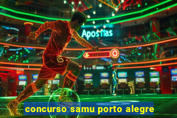 concurso samu porto alegre